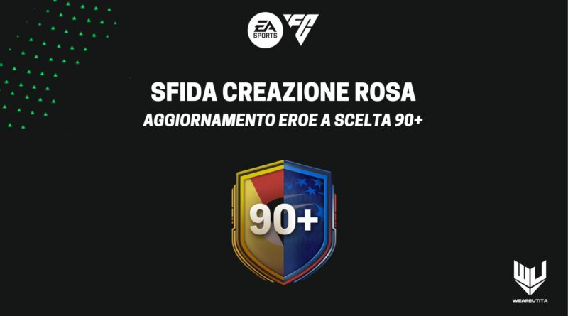 FC 24 Festival of Football: sfida creazione rosa Eroe a scelta 90+