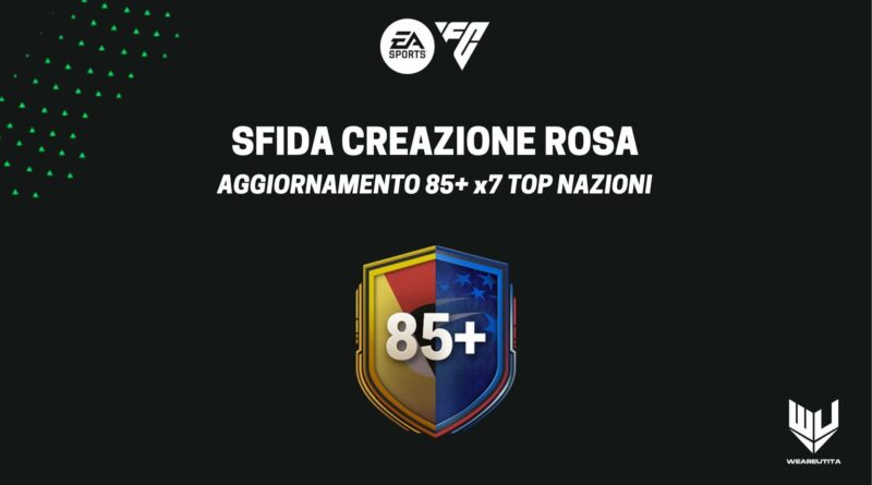 FC 24: sfida creazione rosa aggiornamento 85x7 top nazioni