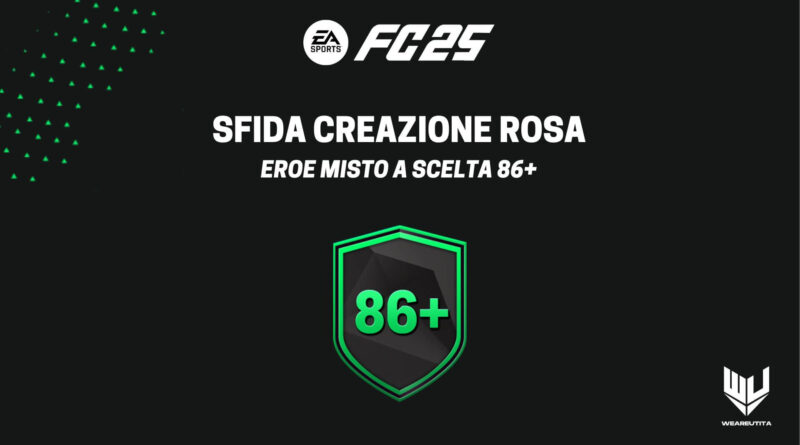FC 25: sfida creazione rosa Eroe misto a scelta 86+