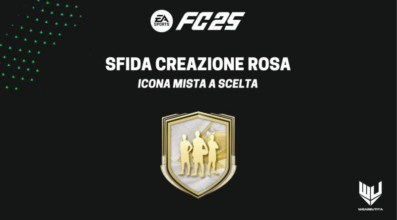 FC 25: sfida creazione rosa Icona Mista a scelta