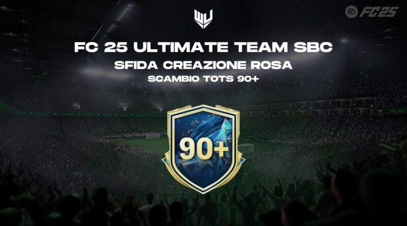 FC 25: sfida creazione rosa scambio TOTS 90+