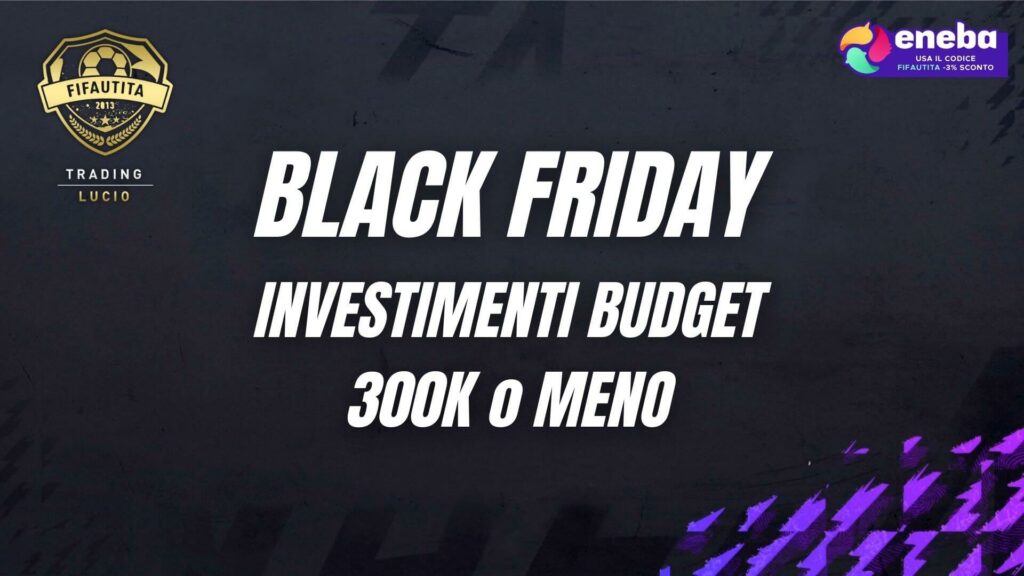 FIFA 22: compravendita budget basso 300k o meno per il Black Friday