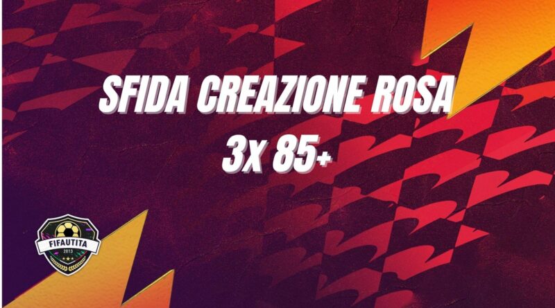 FIFA 22: sfida creazione rosa 3x85+ Headliners