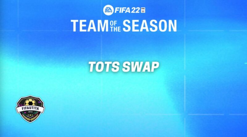 FIFA 22 FUT TOTS Swap