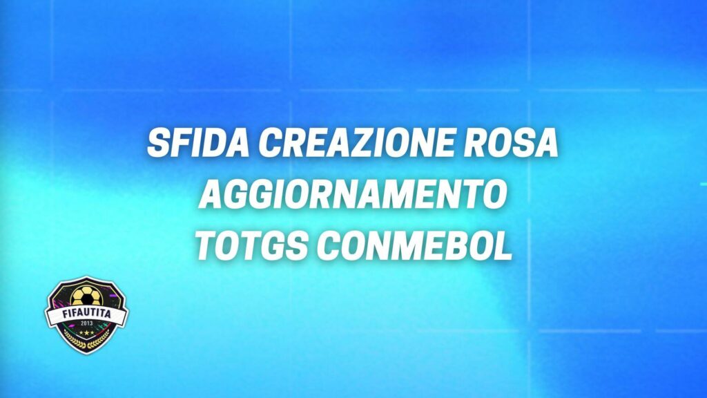 FIFA 22: sfida creazione rosa aggiornamento TOTGS Conmebol