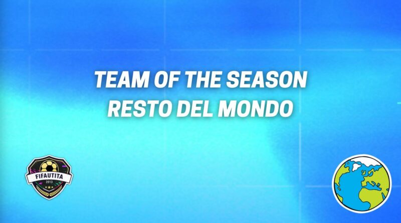 FIFA 22 TOTS ROTW: Resto del Mondo Team of the Season