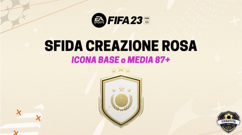 FIFA 23: sfida creazione rosa Icona base o media 87+ garantita