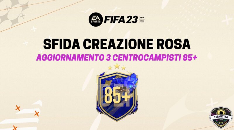 FIFA 23: sfida creazione rosa aggiornamento TOTY centrocampisti 3x 85+
