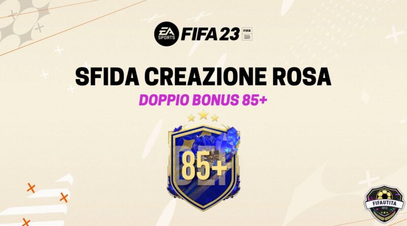 FIFA 23: sfida creazione rosa doppio bonus 85+ TOTY