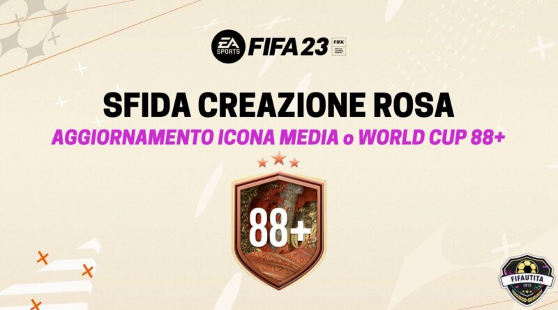 FIFA 23: sfida creazione rosa icona media o World Cup 88+