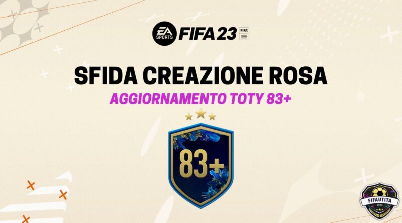FIFA 23: sfida creazione rosa aggiornamento TOTY 3x 83+
