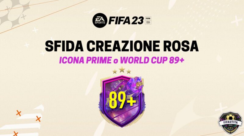FIFA 23: sfida creazione rosa Icona Prime o World Cup 89+