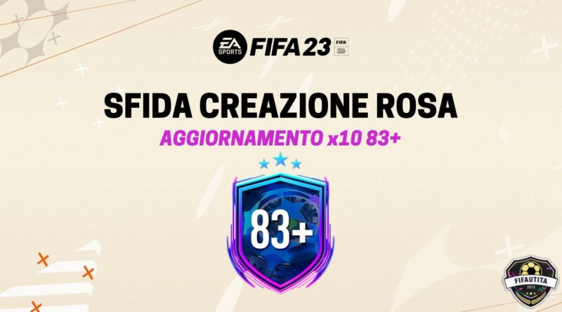 FIFA 23: sfida creazione rosa aggiornamento RTTF 10x 83+