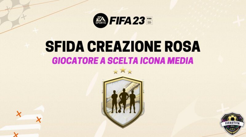 FIFA 23: sfida creazione rosa giocatore a scelta Icona Media
