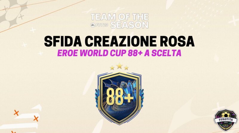 FIFA 23: sfida creazione rosa a scelta Eroe World Cup, Fantasy FUT o Trophy Titans 88+