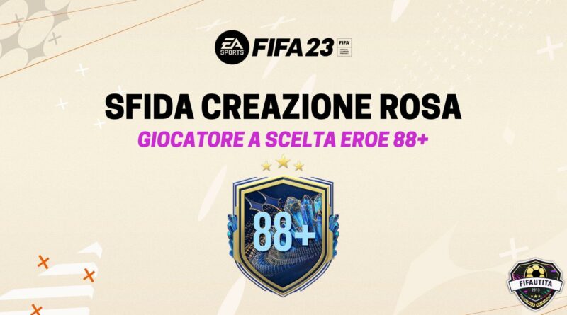 FIFA 23 TOTS: scfida creazione rosa giocatore a scelta Eroe FUT 88+